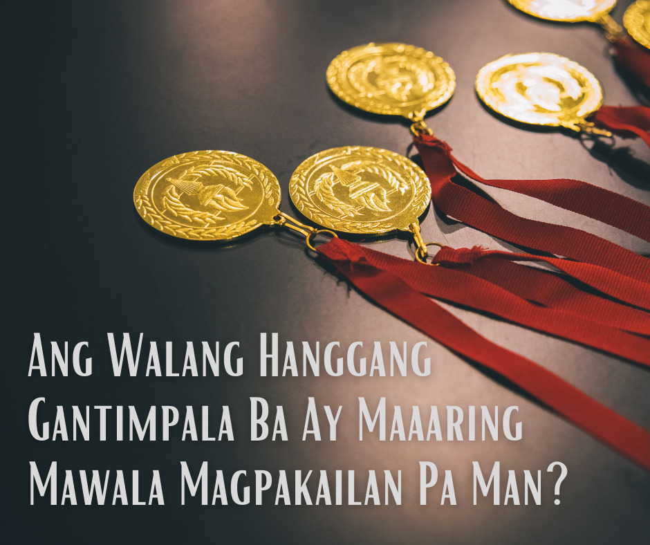 Ang Walang Hanggang Gantimpala Ba Ay Maaaring Mawala Magpakailan Pa Man