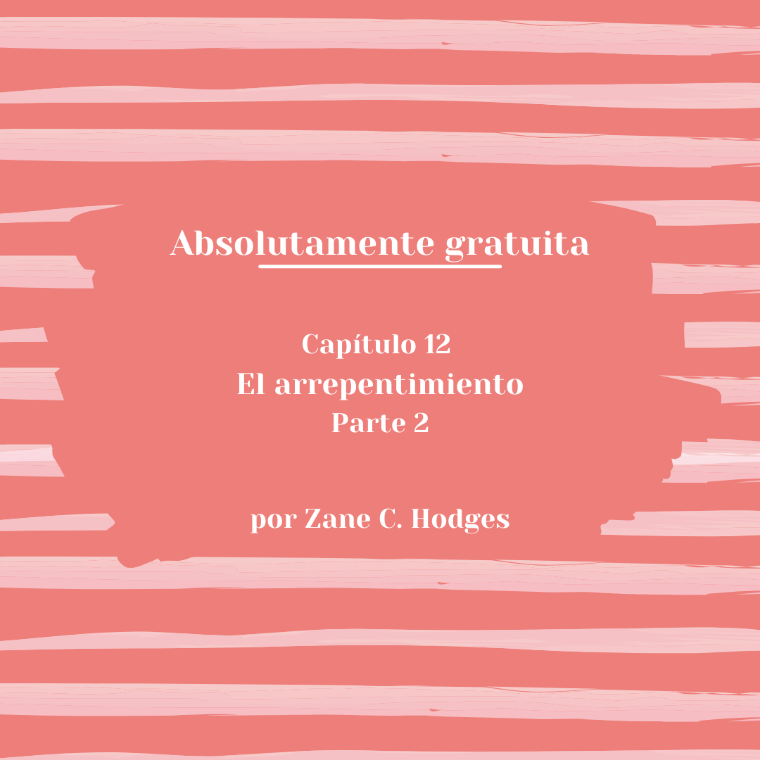 Absolutamente gratuita Capítulo 12 El arrepentimiento Parte 2 por Zane C. Hodges