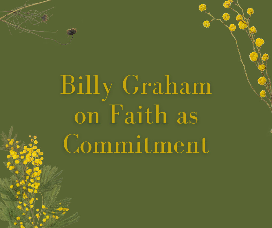 Billy Graham on Faith as Commitment