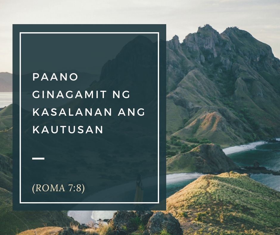 PAANO GINAGAMIT NG KASALANAN ANG KAUTUSAN