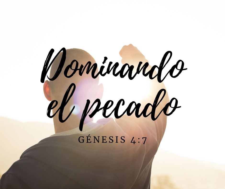 Dominando el pecado (Génesis 47)