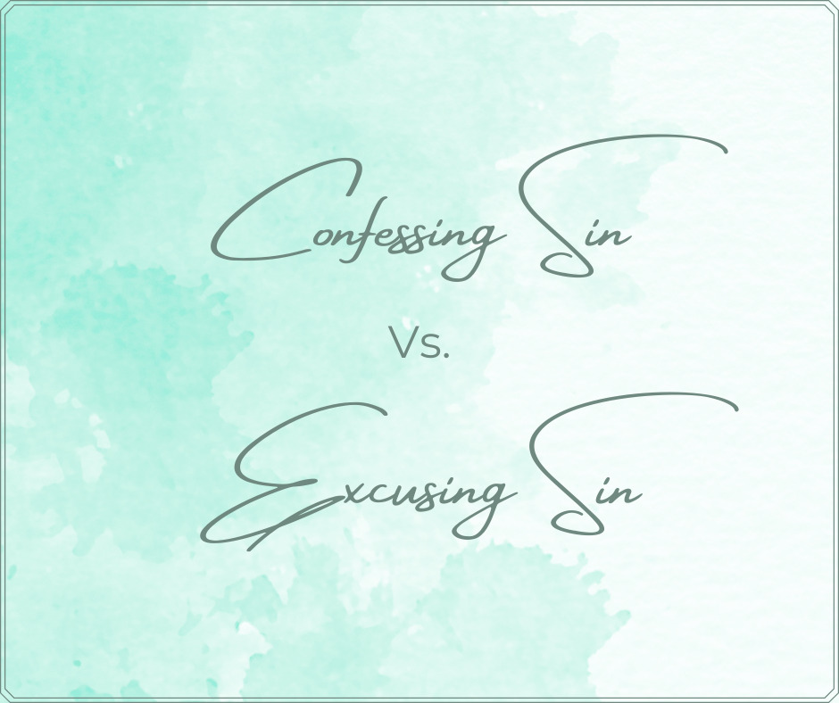 Confessing Sin Vs. Excusing Sin