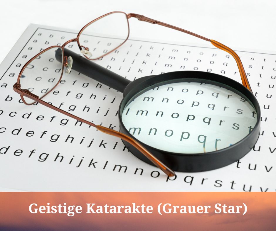 Geistige Katarakte (Grauer Star)