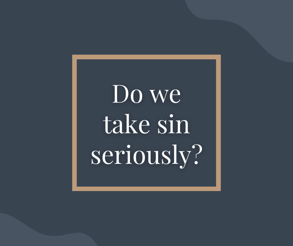 Do we take sin seriously