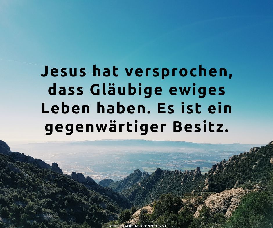 Ewiges Leben – schon jetzt! (1)