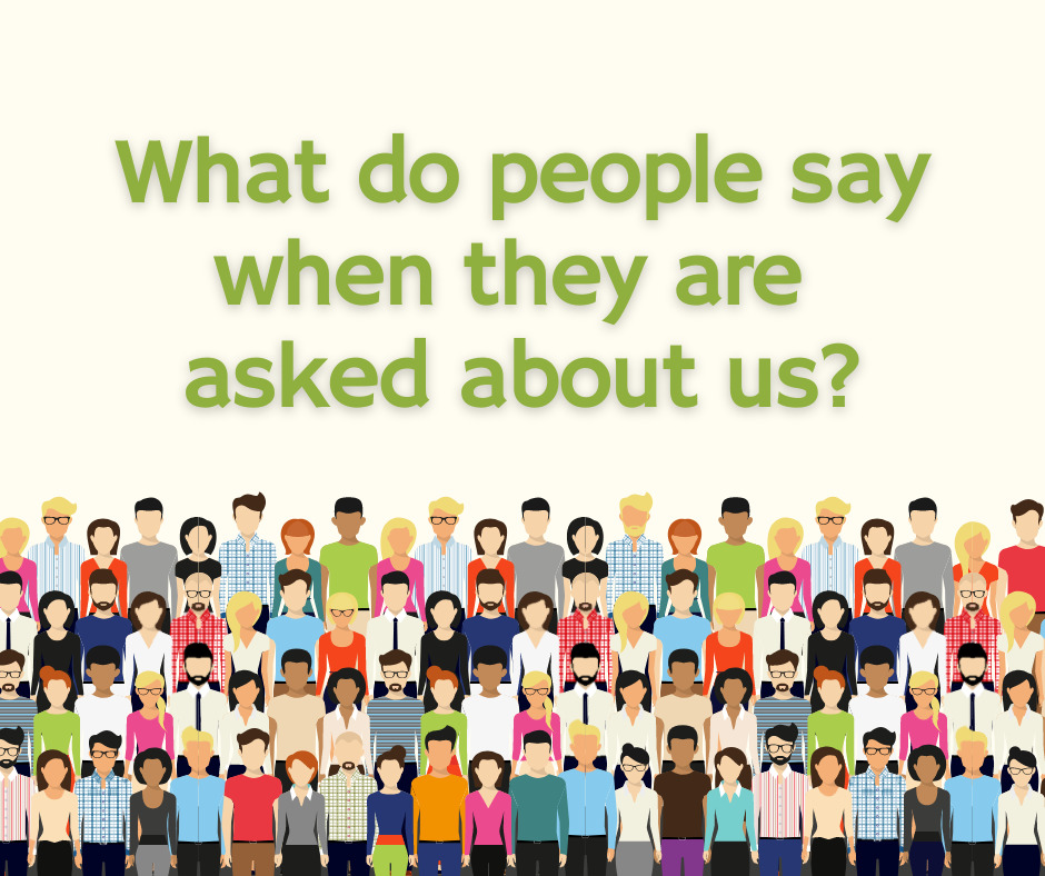 What do people say when they are asked about us