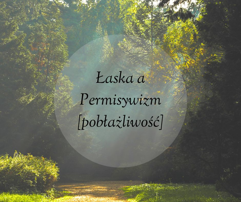 Gnade versus Permissivismus [Freizügigkeit]