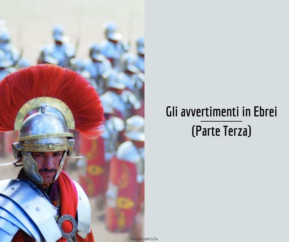 Gli avvertimenti in Ebrei (Parte Terza)