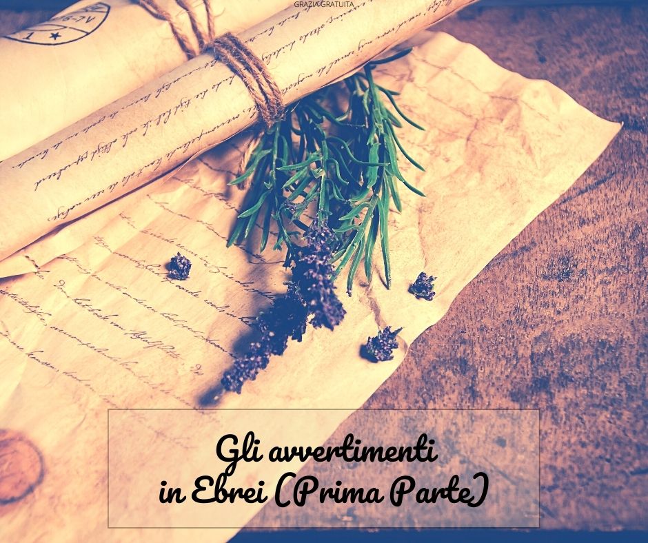 Gli avvertimenti in Ebrei (Prima Parte)