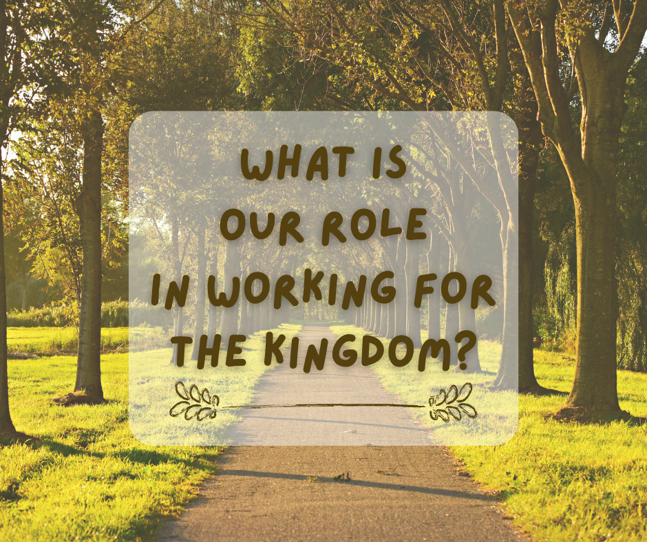 What is our role in working for the Kingdom