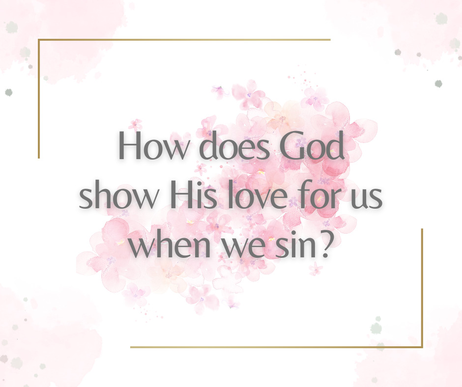 How does God show His love for us when we sin