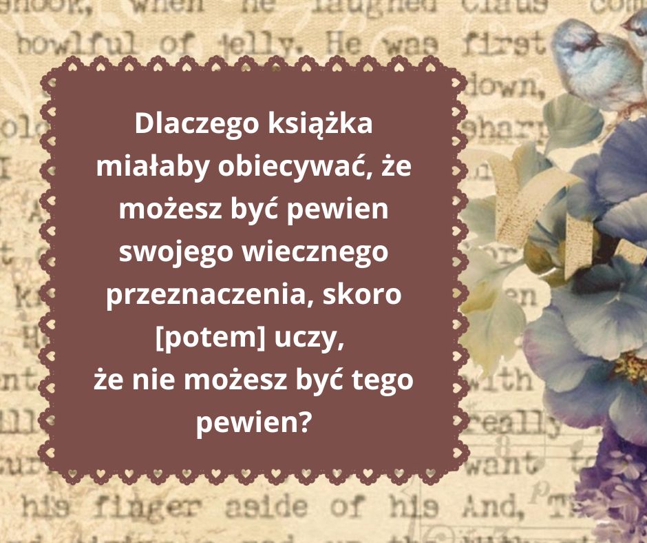 Dlaczego większość kalwinistów nie ma pewności [swego] zbawienia