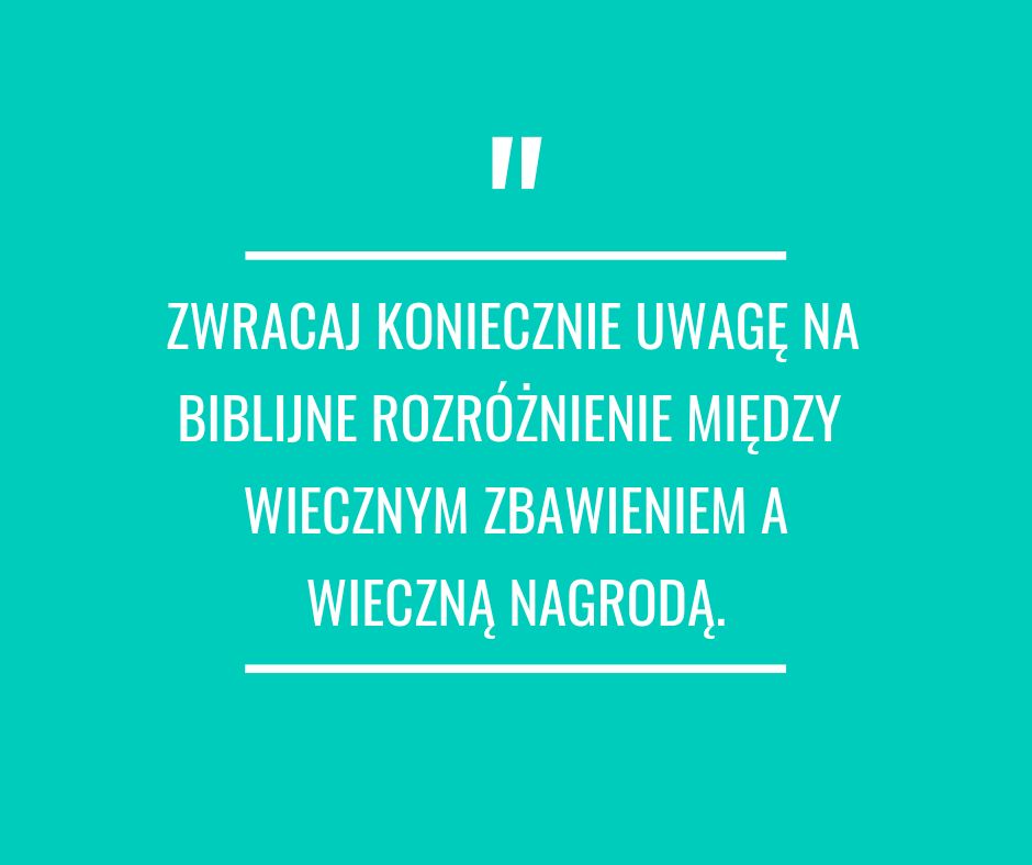 Dlaczego tak często fragmenty mówiące o wiecznej nagrodzie są niedostrzegane?