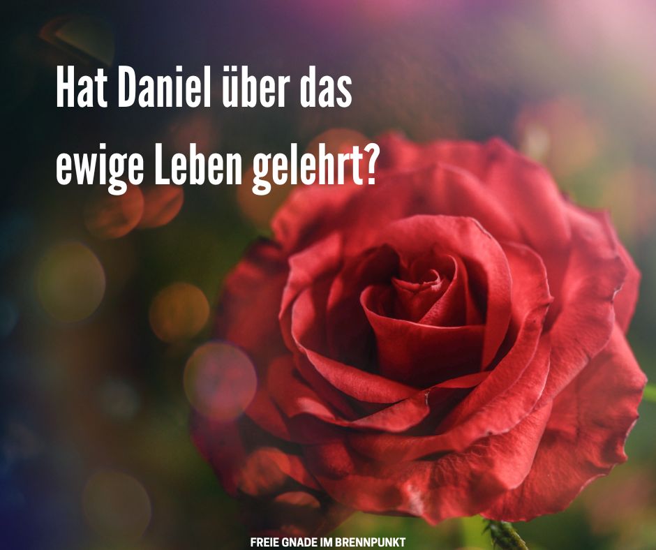 Hat Daniel über das ewige Leben gelehrt