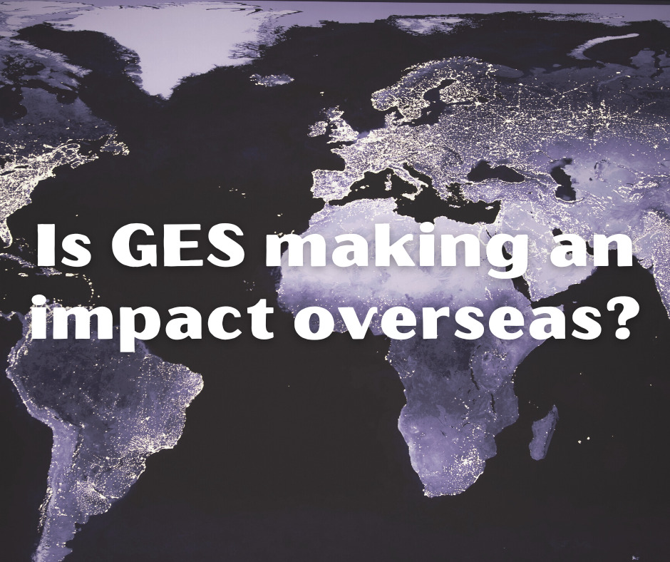Is GES making an impact overseas