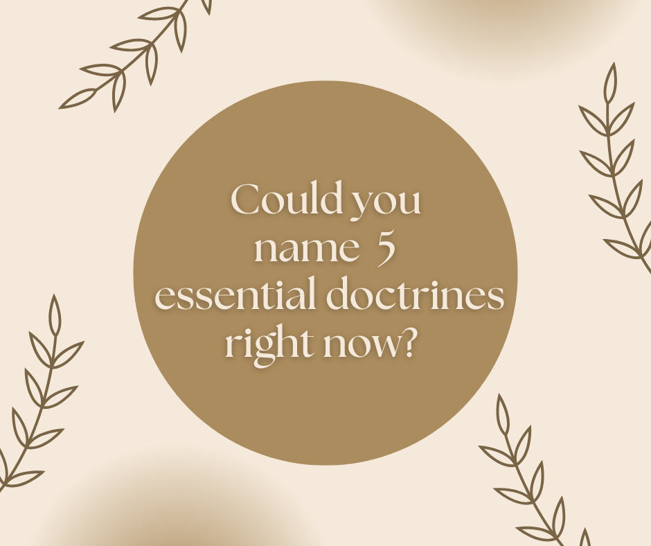 Could you name 5 essential doctrines right now