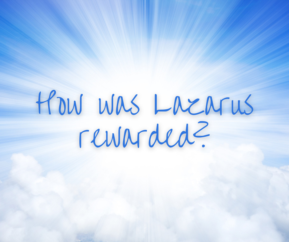 How was Lazarus rewarded