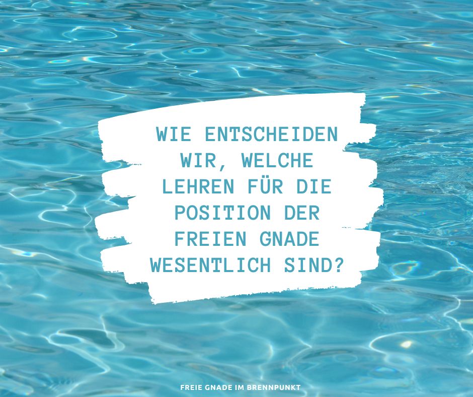 Weitere Überlegungen zu den vier Stufen der Theologie der freien Gnade