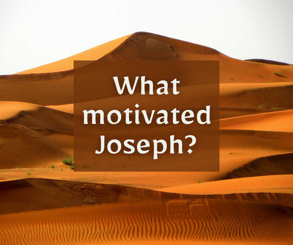 What motivated Joseph