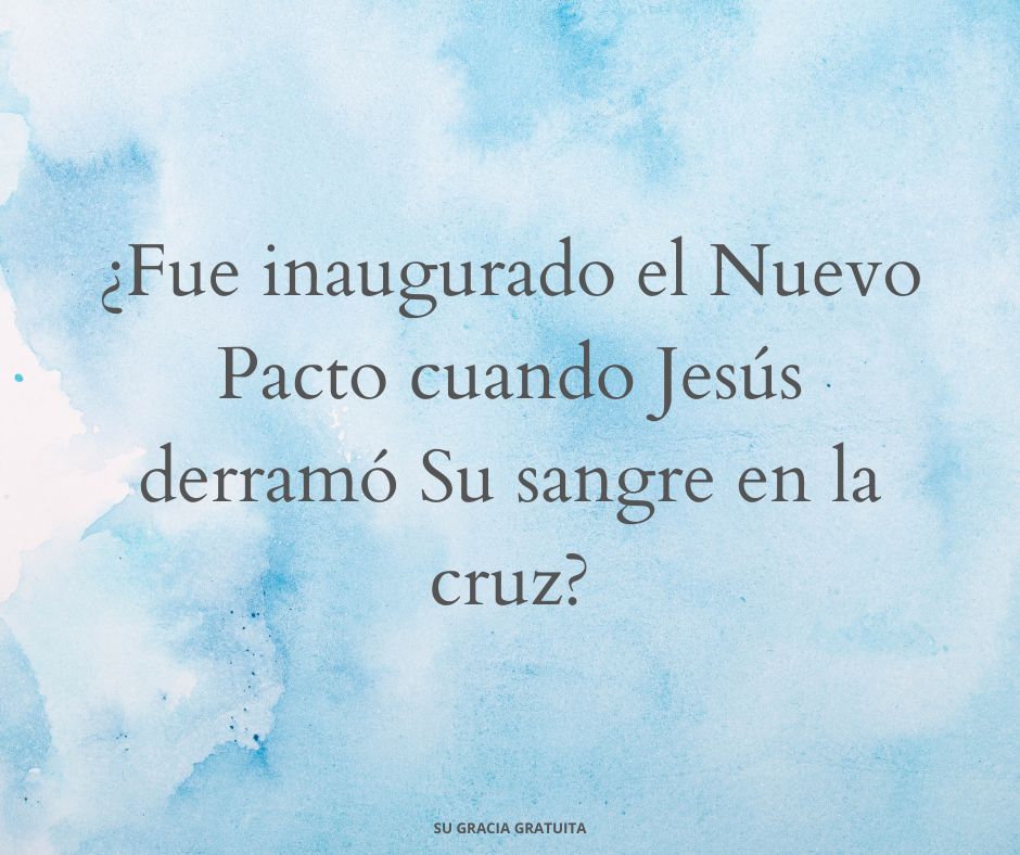 ¿Están hoy los creyentes bajo el Nuevo Pacto?