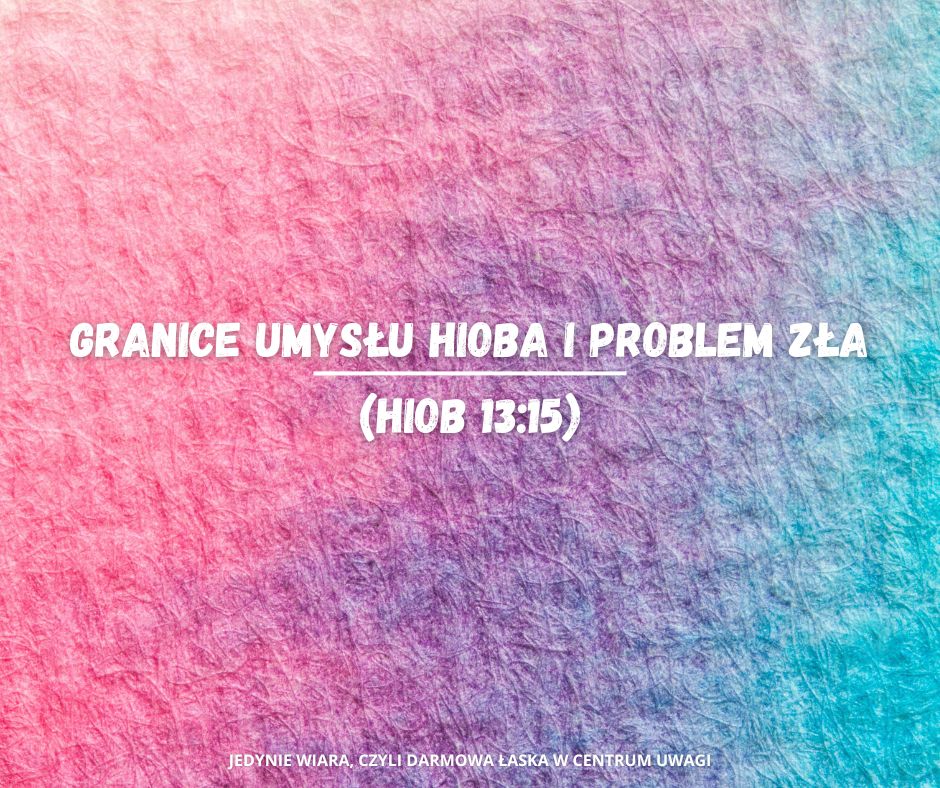 Granice umysłu Hioba i problem zła