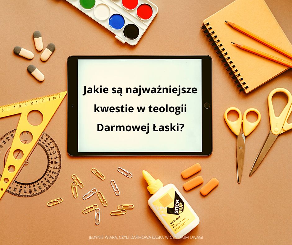 Dziewięć aktualnych kwestii związanych z Darmową Łaską