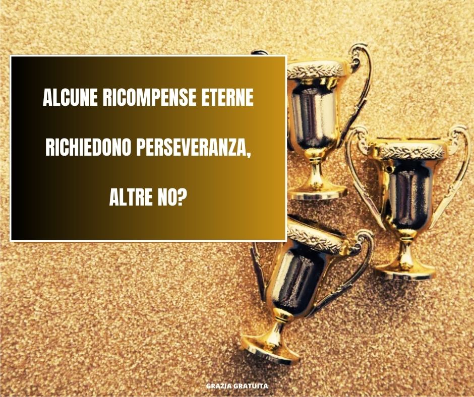 Le ricompense eterne sono assicurate?