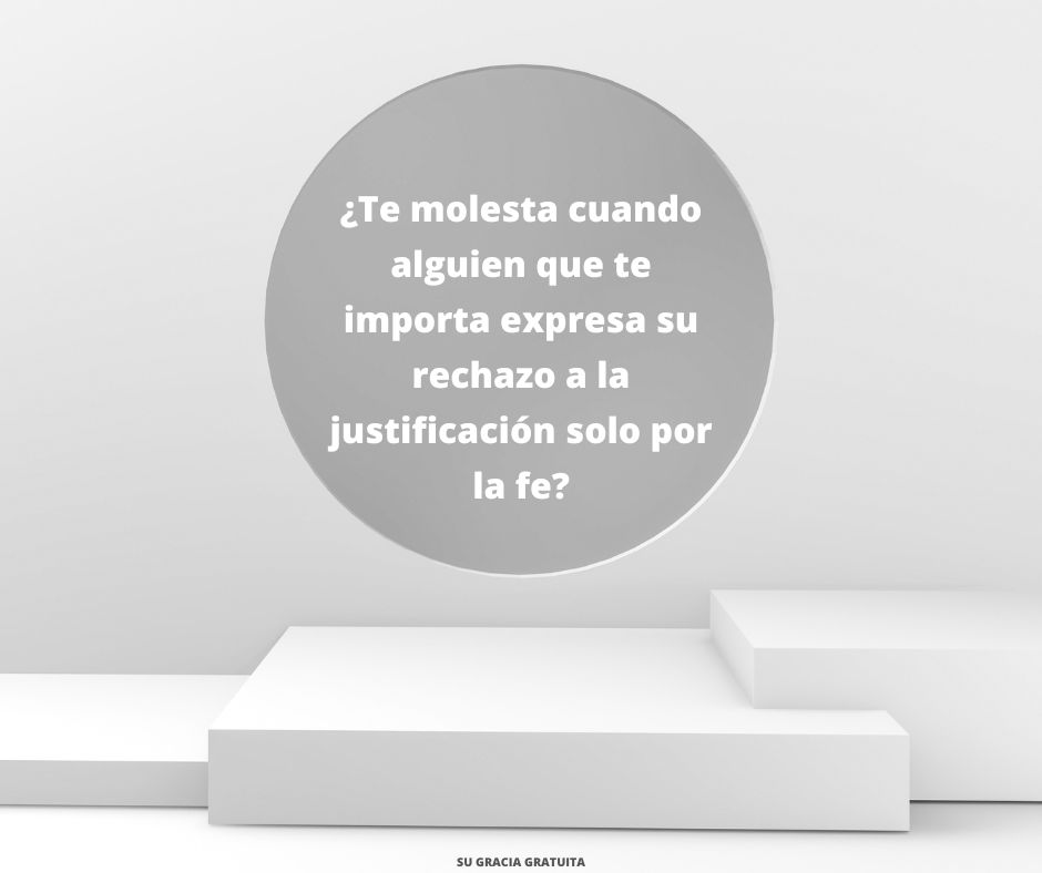 ¿Por qué la Biblia no dice que la justificación:regeneración es SOLO por la fe?