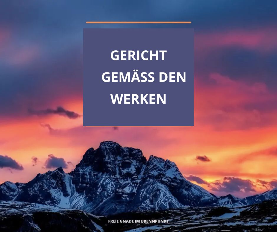 Gericht gemäß den Werken