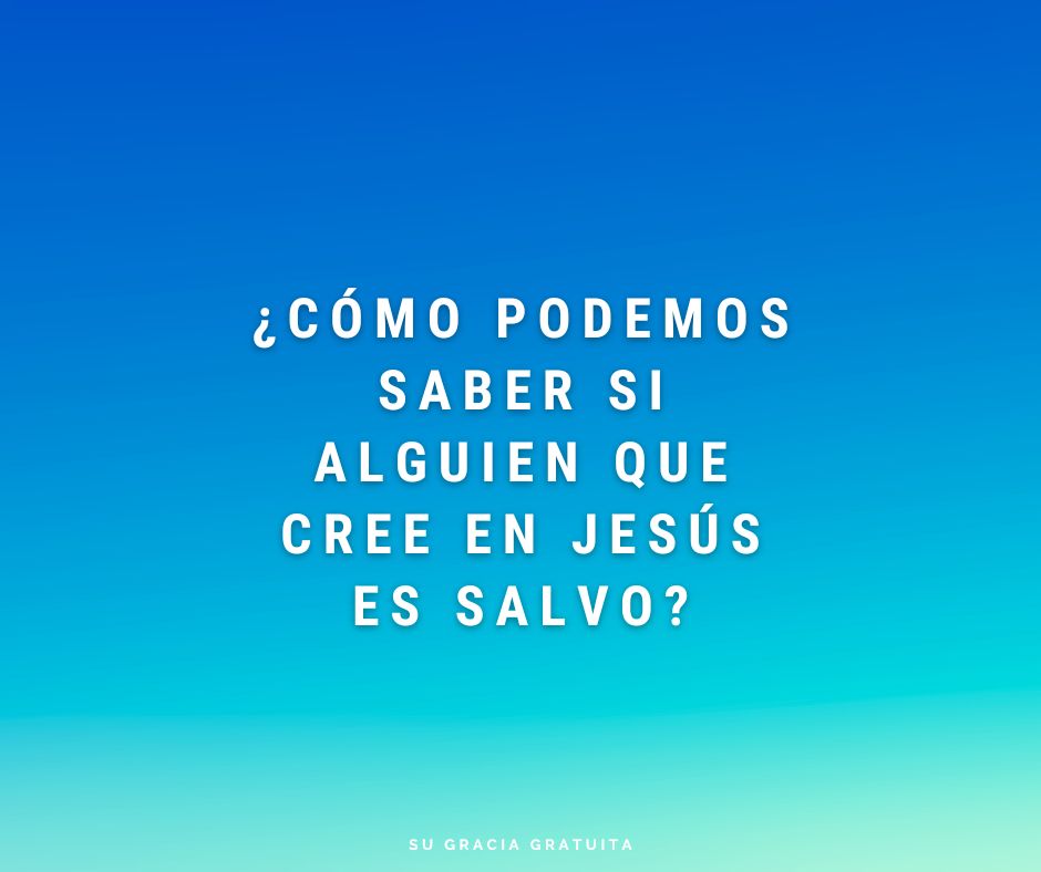 Son creyentes, pero, ¿son salvos?