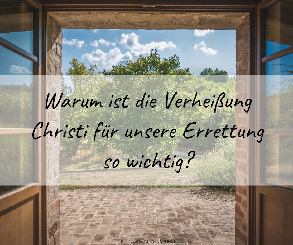 Die Rolle Christi bei unserer Errettung, Teil 3