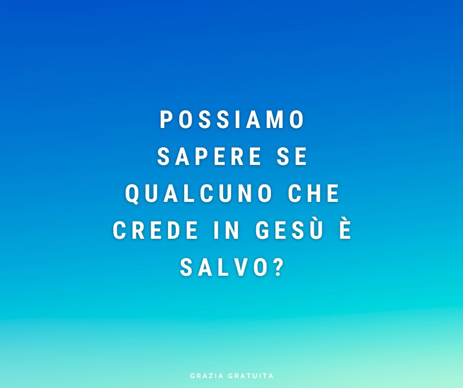 Sono credenti, ma sono salvi?