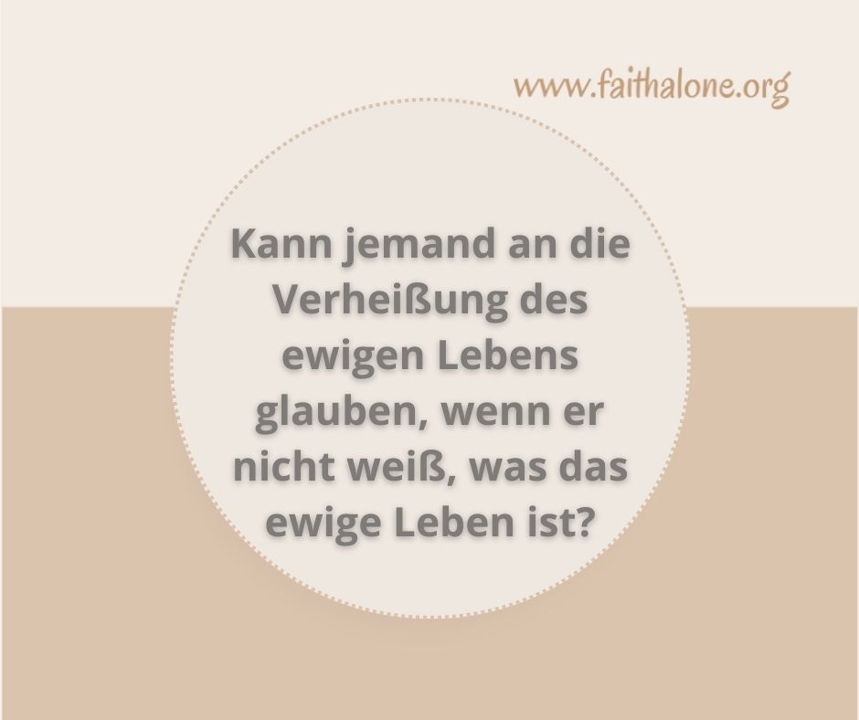 Können wir an eine Verheißung glauben, wenn wir nicht wissen, was versprochen wird?