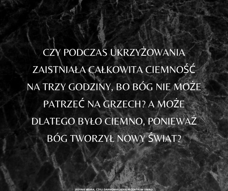 Ciemność w trakcie ukrzyżowania część 2