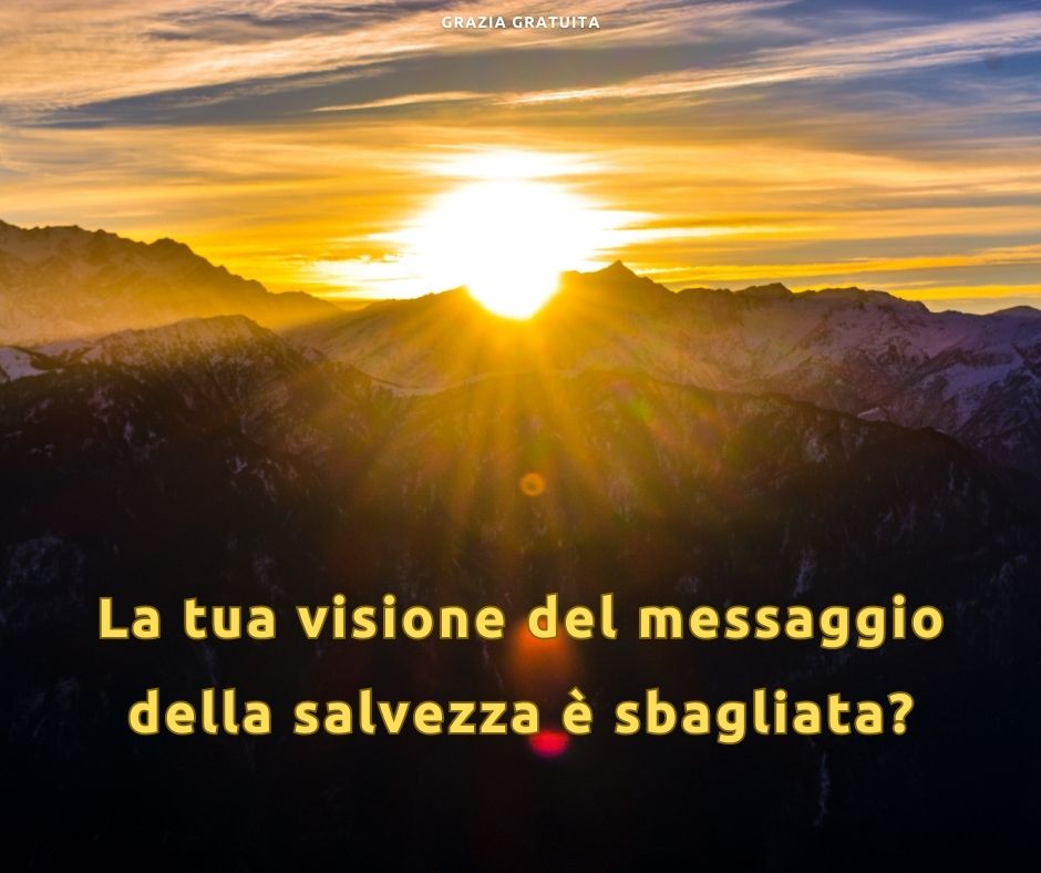 Quattro diverse interpretazione del messaggio della salvezza nell’ambito della Grazia Gratuita