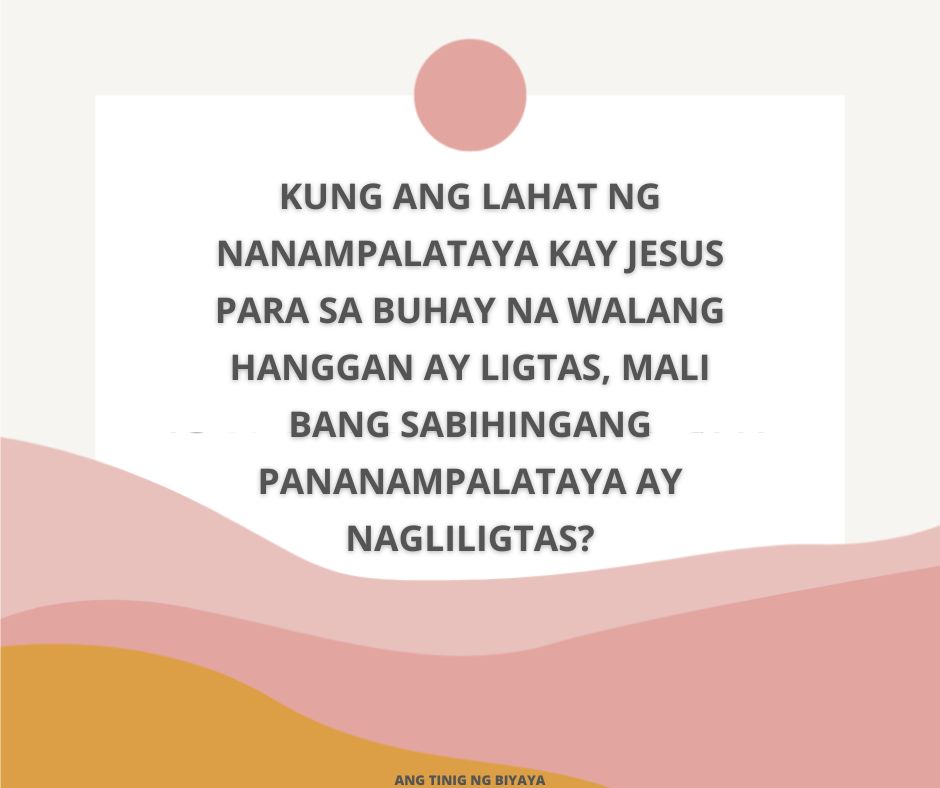 ANG PANANAMPALATAYA BA O SI JESUS ANG NAGLILIGTAS?
