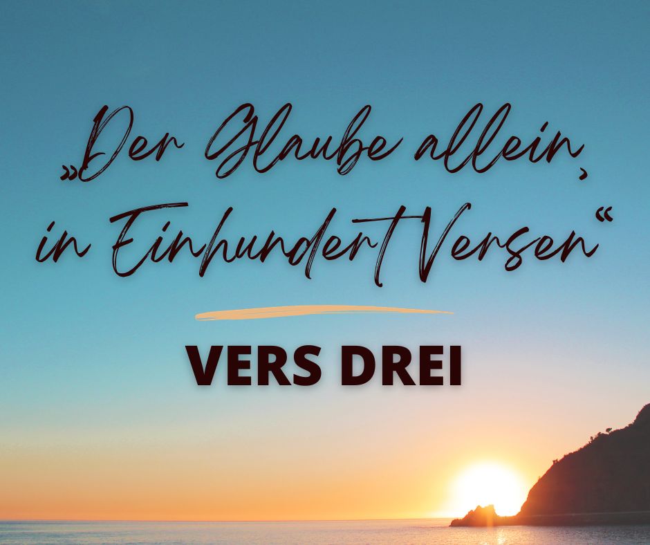 „Der Glaube allein, in Einhundert Versen“