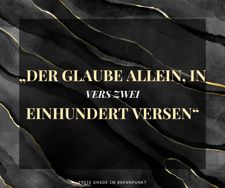 Der Glaube allein, in Einhundert Versen