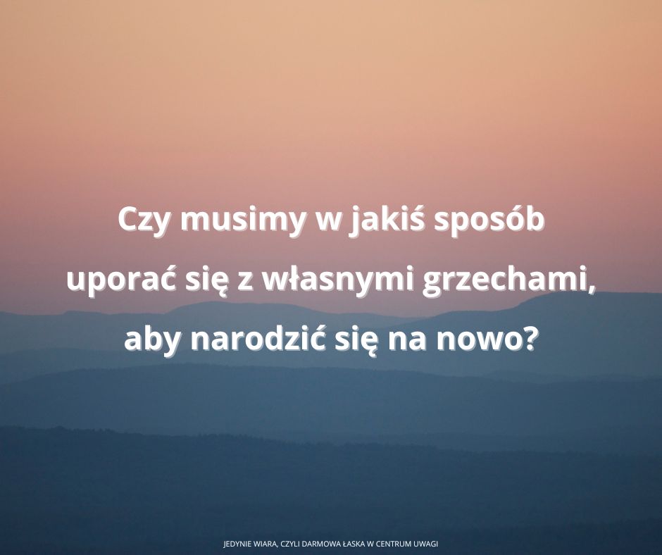 Czy musimy w jakiś sposób uporać się z własnymi grzechami, (1)