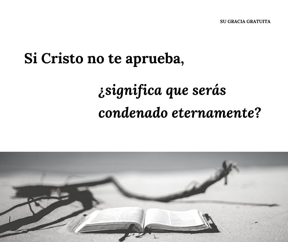 ¿Desaprueba Cristo a algunas personas nacidas de nuevo?