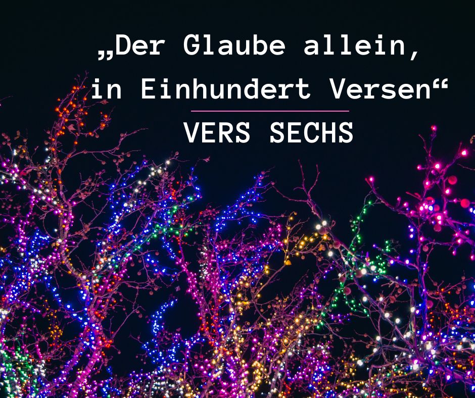 Der Glaube allein, in Einhundert Versen
