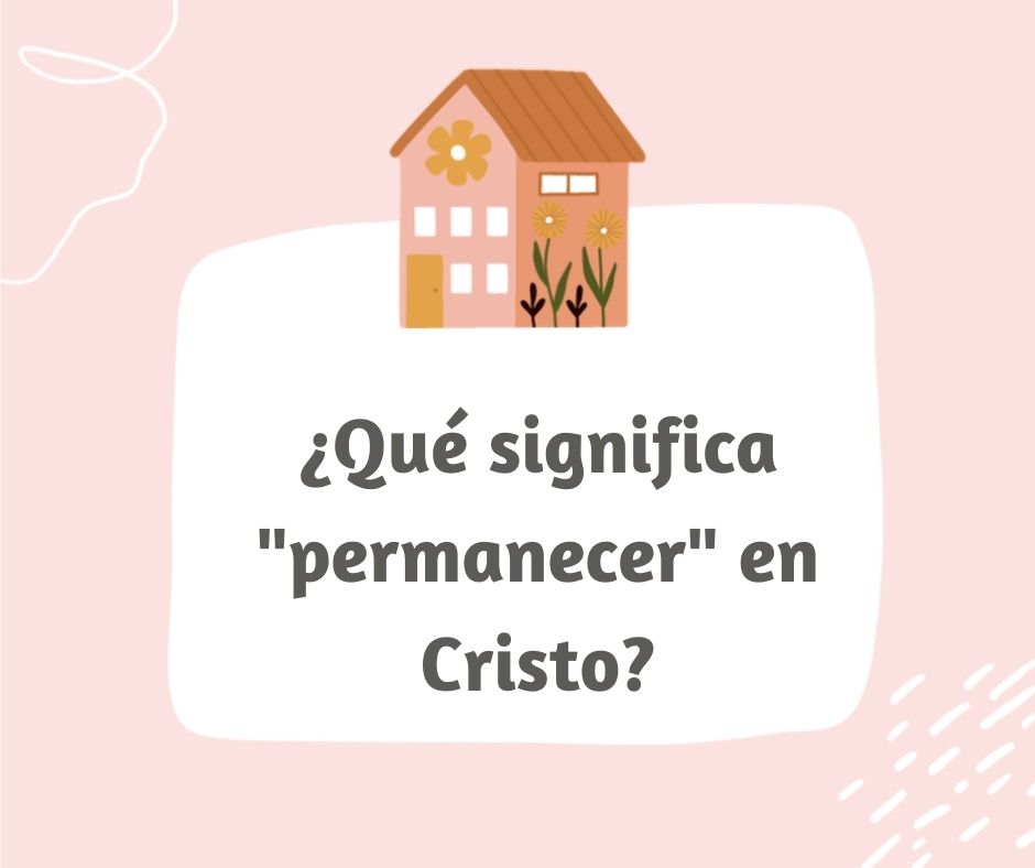 Permanecer en Cristo no es lo mismo que ser salvo