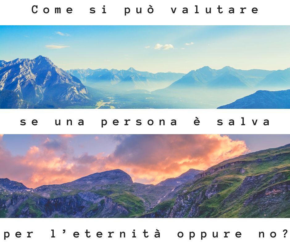 Come si può valutare se una persona è salva per l’eternità oppure no