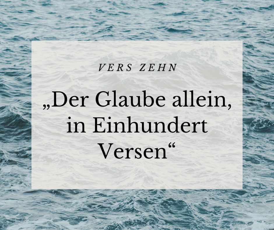 Der Glaube allein, in Einhundert Versen