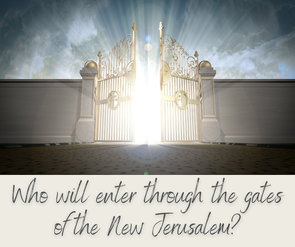 Who will enter through the gates of the New Jerusalem