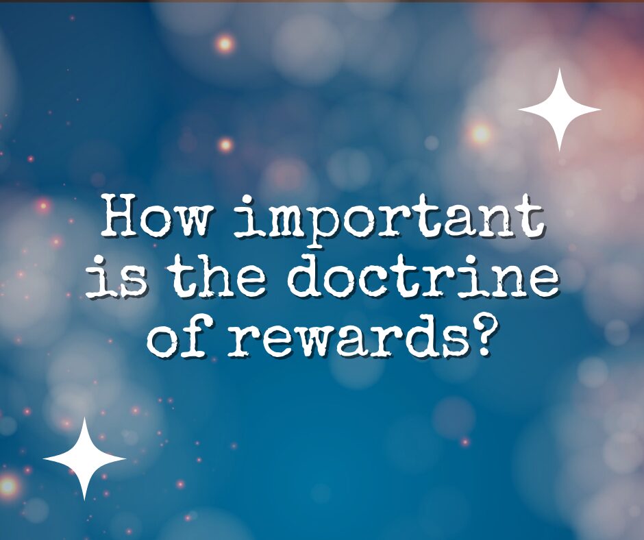 How important is the doctrine of rewards (1)