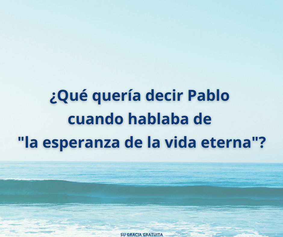 ¿Tienes la esperanza de la vida eterna?