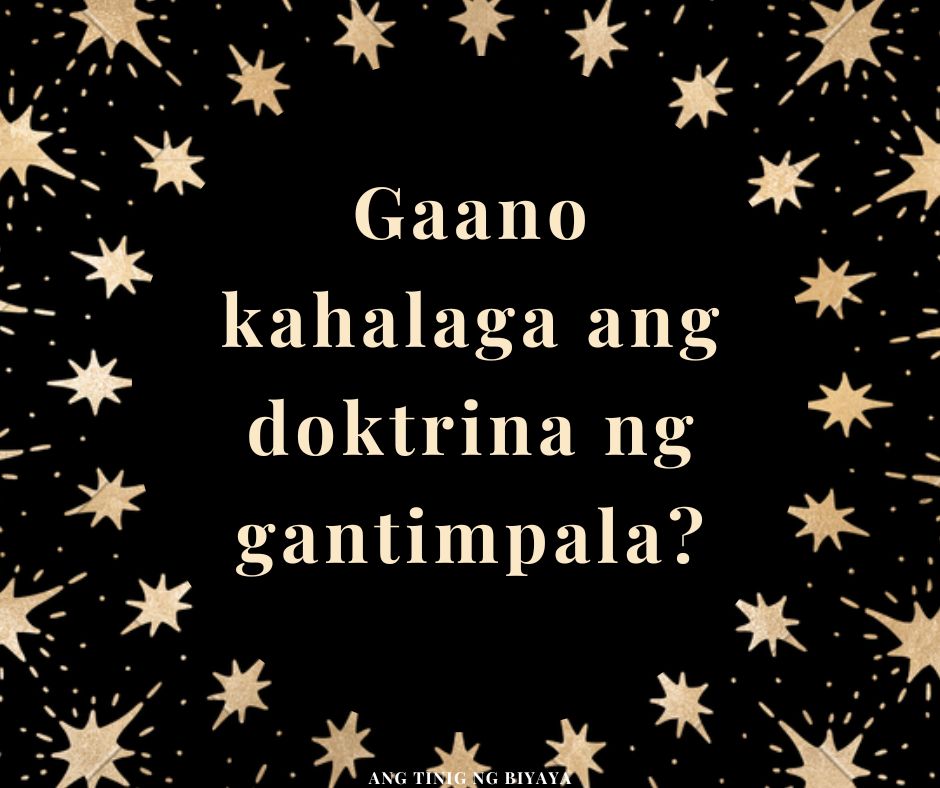 Gaano kahalaga ang doktrina ng gantimpala?2