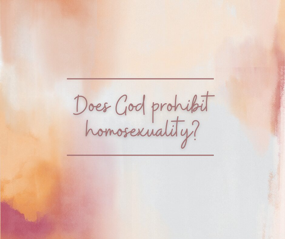 Does God prohibit homosexuality