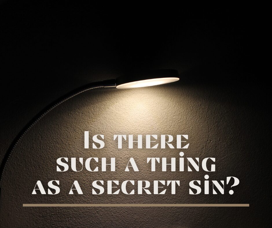 Is there such a thing as a secret sin